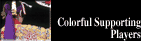Colorful Supporting Players